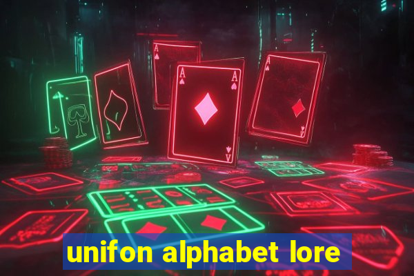 unifon alphabet lore